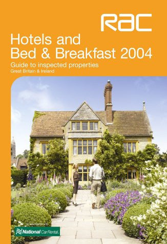 RAC Hotels and Bed and Breakfasts 2004 (Rac Guide)