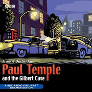 Paul Temple And The Gilbert Case (BBC Radio Collection)