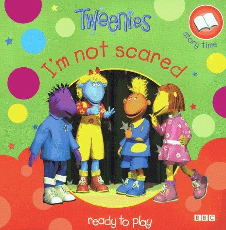 Tweenies- I'm not Scared(Pb): Storybook 2 (Story Time)