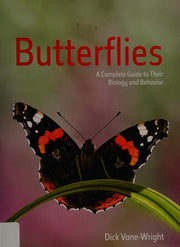 Butterflies: A Complete Guide to Their Biology and Behaviour