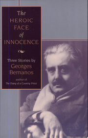 Heroic Face of Innocence: Three Stories: v. 10 (Ressourcement: Retrieval & Renewal in Catholic Thought S.)