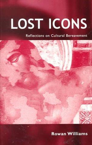 Lost Icons: Reflections on Cultural Bereavement