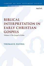 Biblical Interpretation in Early Christian Gospels: Volume 4: The Gospel of John (The Library of New Testament Studies): 613