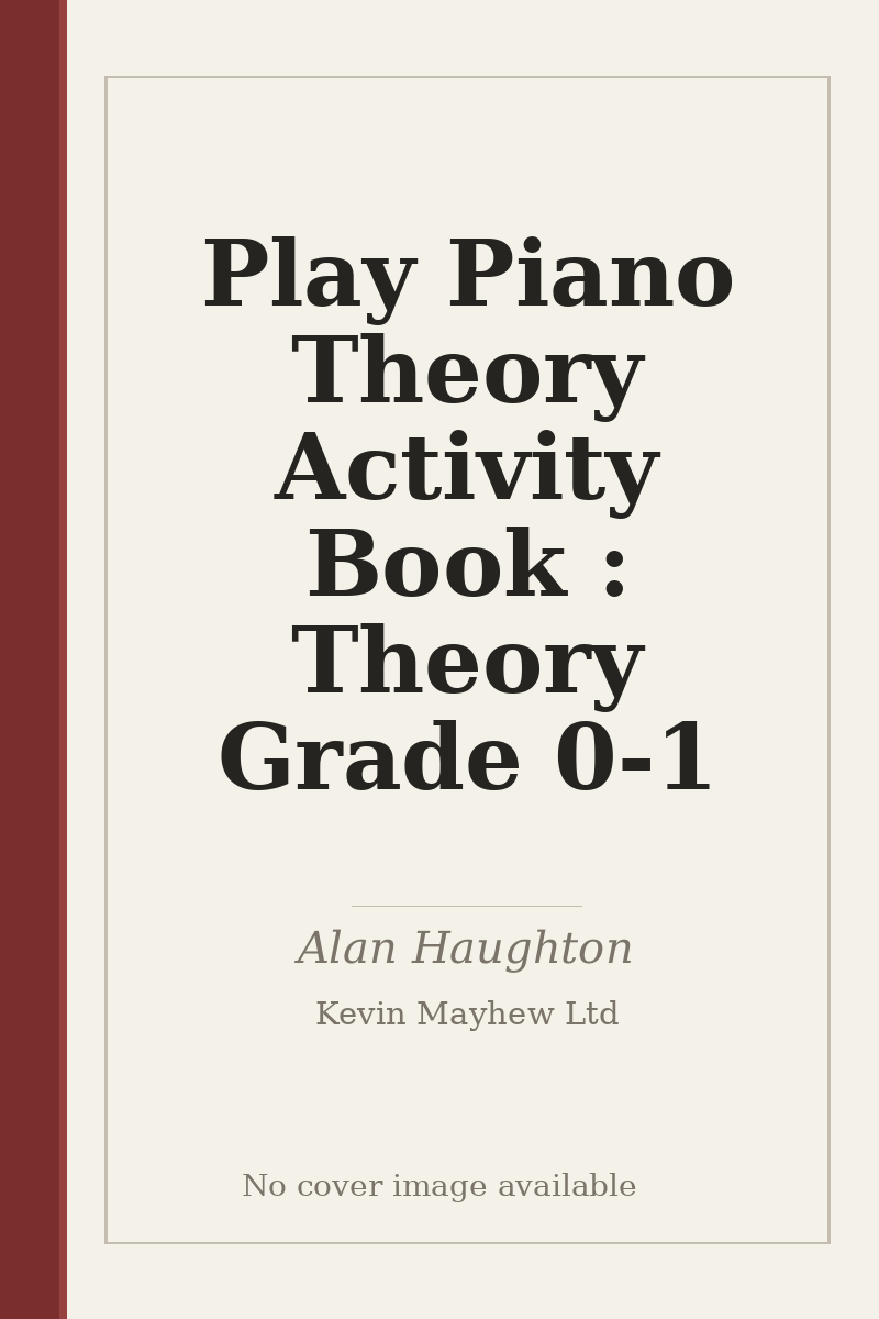 Play Piano Theory Activity Book : Theory Grade 0-1 - no cover image available
