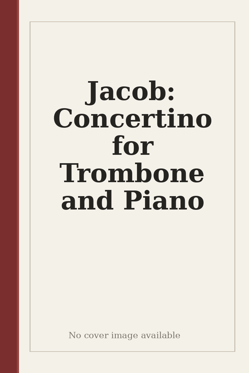 Jacob: Concertino for Trombone and Piano - no cover image available