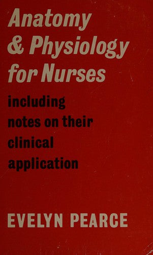 Anatomy and Physiology for Nurses Including Notes on Their Clinical Application