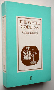The White Goddess: A Historical Grammar of Poetic Myth