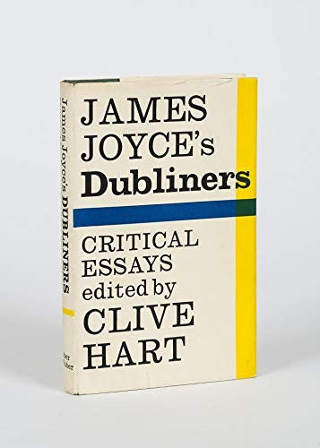 James Joyce's "Dubliners": Critical Essays