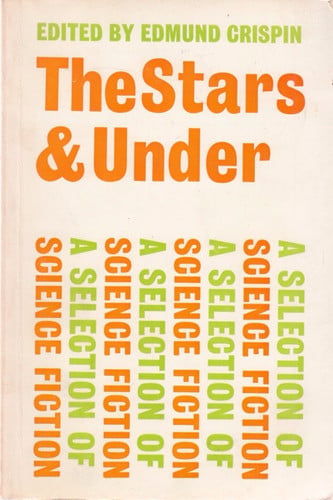 Stars and Under: A Selection of Science Fiction