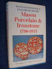 Mason Porcelain and Ironstone, 1796-1853: Miles Mason and the Mason Manufactories (Faber monographs on pottery & porcelain)