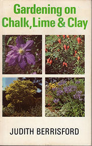 Gardening on Chalk, Lime and Clay