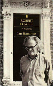 Robert Lowell: A Biography