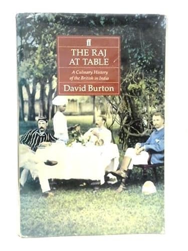 The Raj at Table: A Culinary History of the British in India