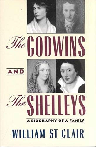 The Godwins and the Shelleys: The Biography of a Family