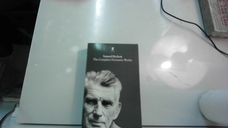 The Complete Dramatic Works of Samuel Beckett