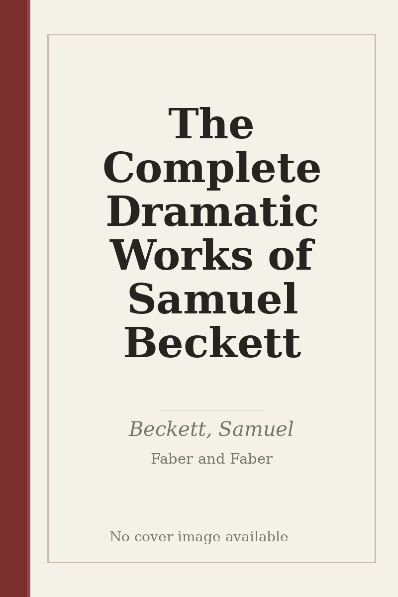 The Complete Dramatic Works of Samuel Beckett - no cover image available