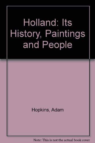 Holland: Its History, Paintings and People