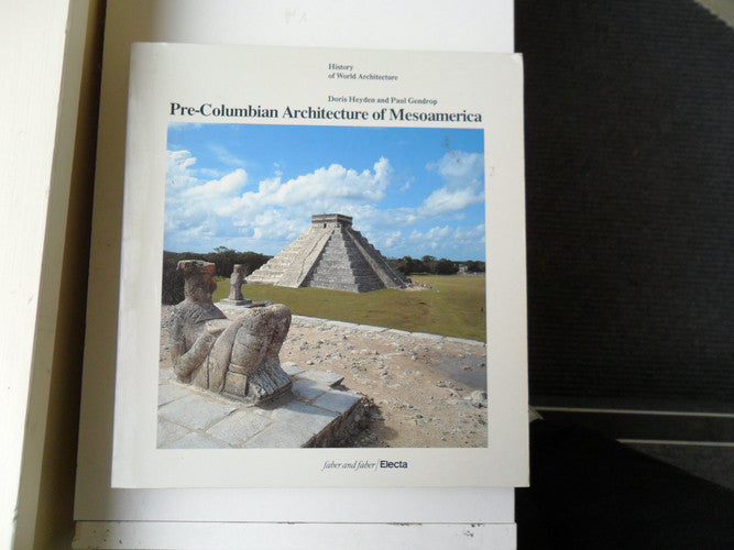 Pre-Columbian Architecture of Mesoamerica (History of World Architecture)