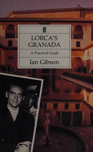 Lorca's Granada: A Practical Guide