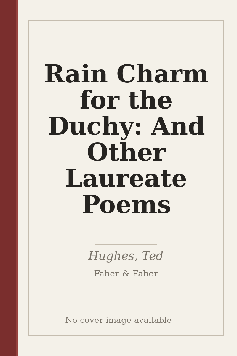 Rain Charm for the Duchy: And Other Laureate Poems - no cover image available