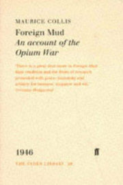 Foreign Mud - an Account of the Opium War (Faber Library)