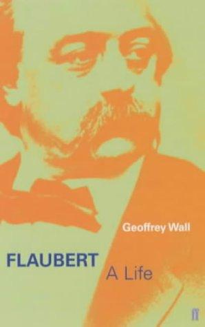 Flaubert: A Life