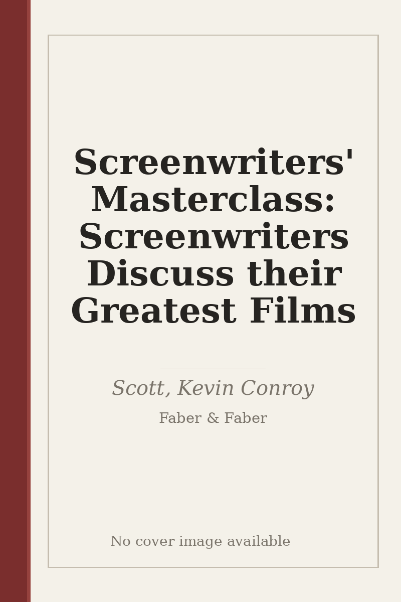 Screenwriters' Masterclass: Screenwriters Discuss their Greatest Films - no cover image available
