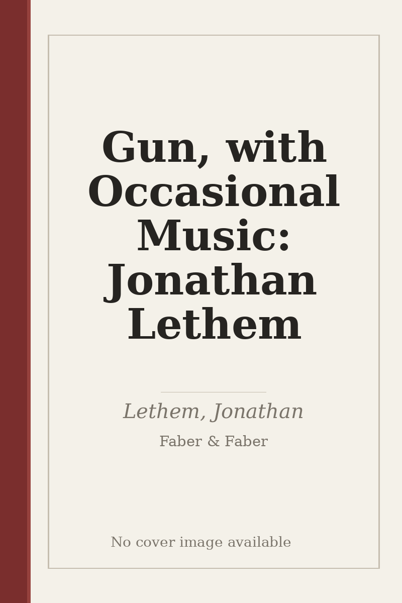 Gun, with Occasional Music: Jonathan Lethem - no cover image available
