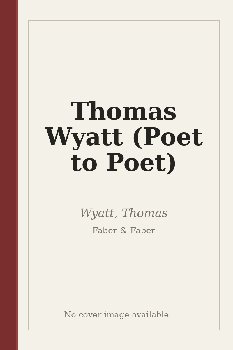 Thomas Wyatt (Poet to Poet) - no cover image available