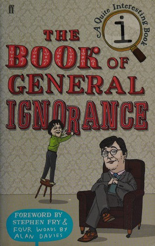 The Book of General Ignorance (A Quite Interesting Book)