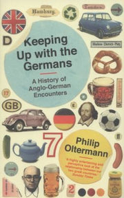 Keeping Up With the Germans: A History of Anglo-German Encounters
