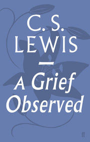 A Grief Observed (Faber & Faber)