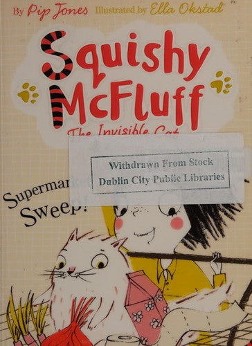 Squishy McFluff: Supermarket Sweep!: 1 (Squishy McFluff the Invisible Cat)
