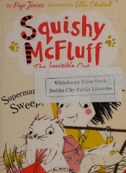 Squishy McFluff: Supermarket Sweep!: 1 (Squishy McFluff the Invisible Cat)