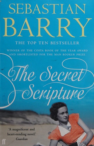 The Secret Scripture: AN IRISH TIMES BEST IRISH BOOK OF THE 21ST CENTURY