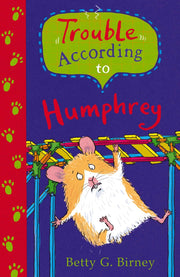 Trouble According to Humphrey (Humphrey the Hamster)