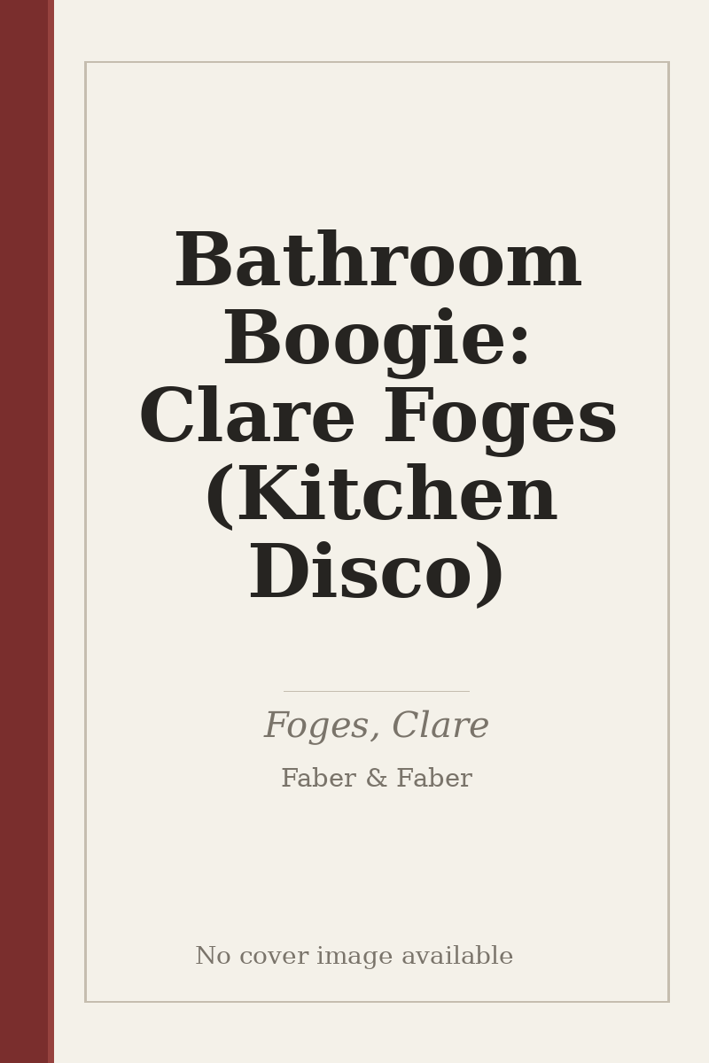 Bathroom Boogie: Clare Foges (Kitchen Disco) - no cover image available