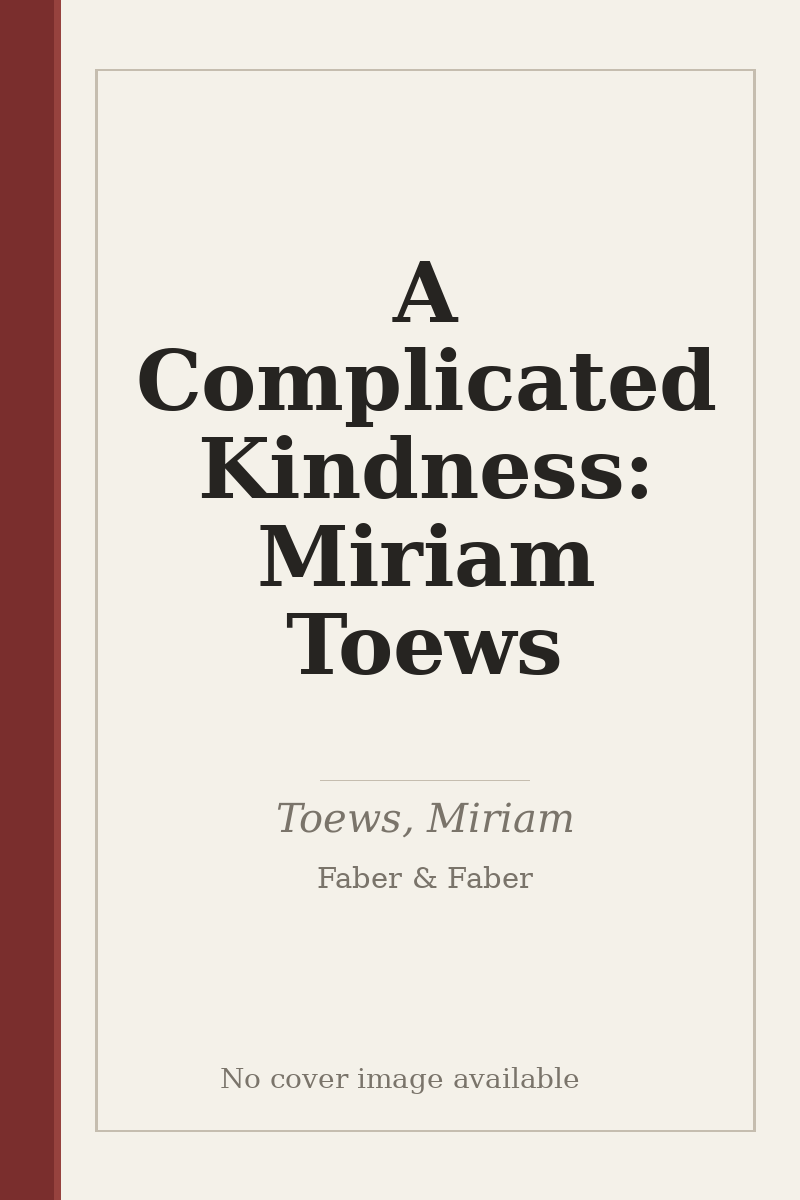 A Complicated Kindness: Miriam Toews - no cover image available