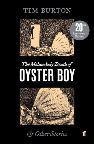 The Melancholy Death of Oyster Boy: (20th Anniversary Edition)