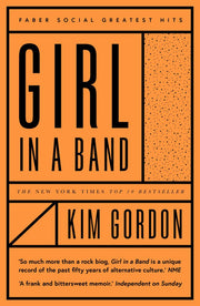 Girl in a Band: Kim Gordon (Faber Greatest Hits)