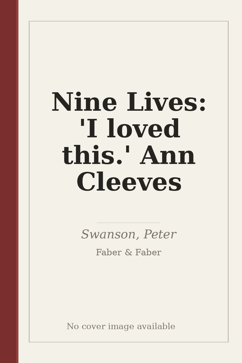 Nine Lives: 'I loved this.' Ann Cleeves - no cover image available