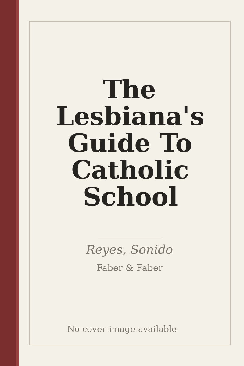 The Lesbiana's Guide To Catholic School - no cover image available