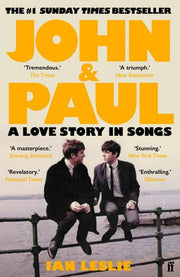 John and Paul: A Love Story in Songs – The #1 Sunday Times Bestseller
