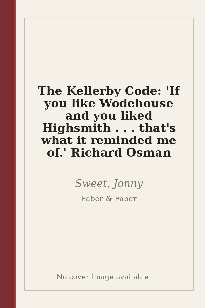 The Kellerby Code: 'If you like Wodehouse and you liked Highsmith . . . that's what it reminded me of.' Richard Osman - no cover image available