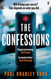 The Confessions: by Paul Bradley Carr