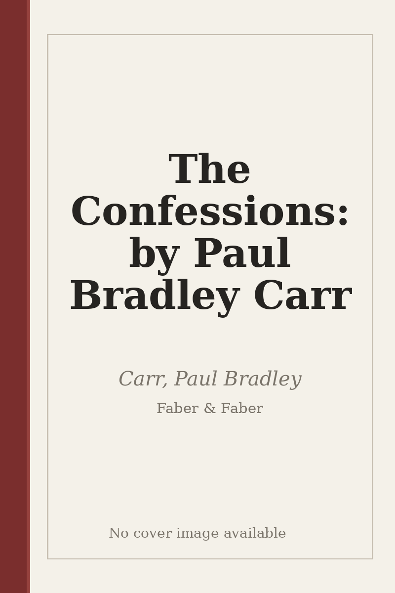 The Confessions: by Paul Bradley Carr - no cover image available
