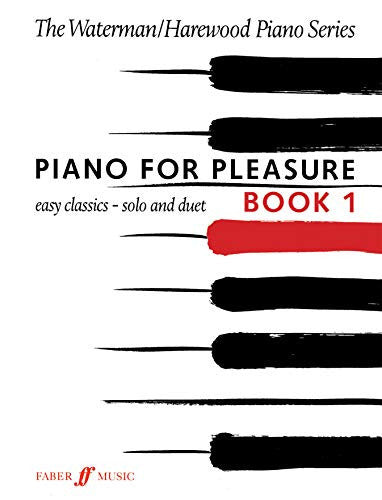 Piano For Pleasure Book 1: Easy Classics - Solo and Duet (Faber Edition: the Waterman / Harewood Piano Series, 1)
