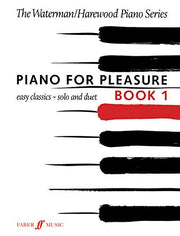 Piano For Pleasure Book 1: Easy Classics - Solo and Duet (Faber Edition: the Waterman / Harewood Piano Series, 1)