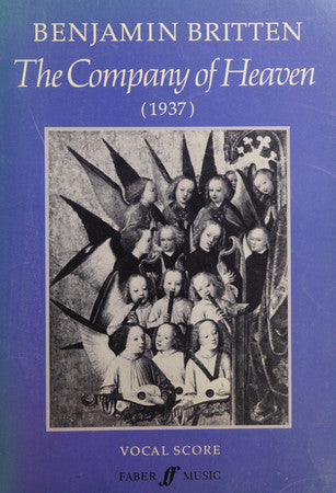 The Company of Heaven: (Vocal Score): Cantata for speaker(s), soprano solo, tenor solo, chorus (SATB), timpani, organ and strings: Vocal Score