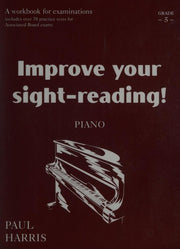 Improve your sight-reading! Piano Grade 5: A Workbook for Examinations, Piano, Grade 5